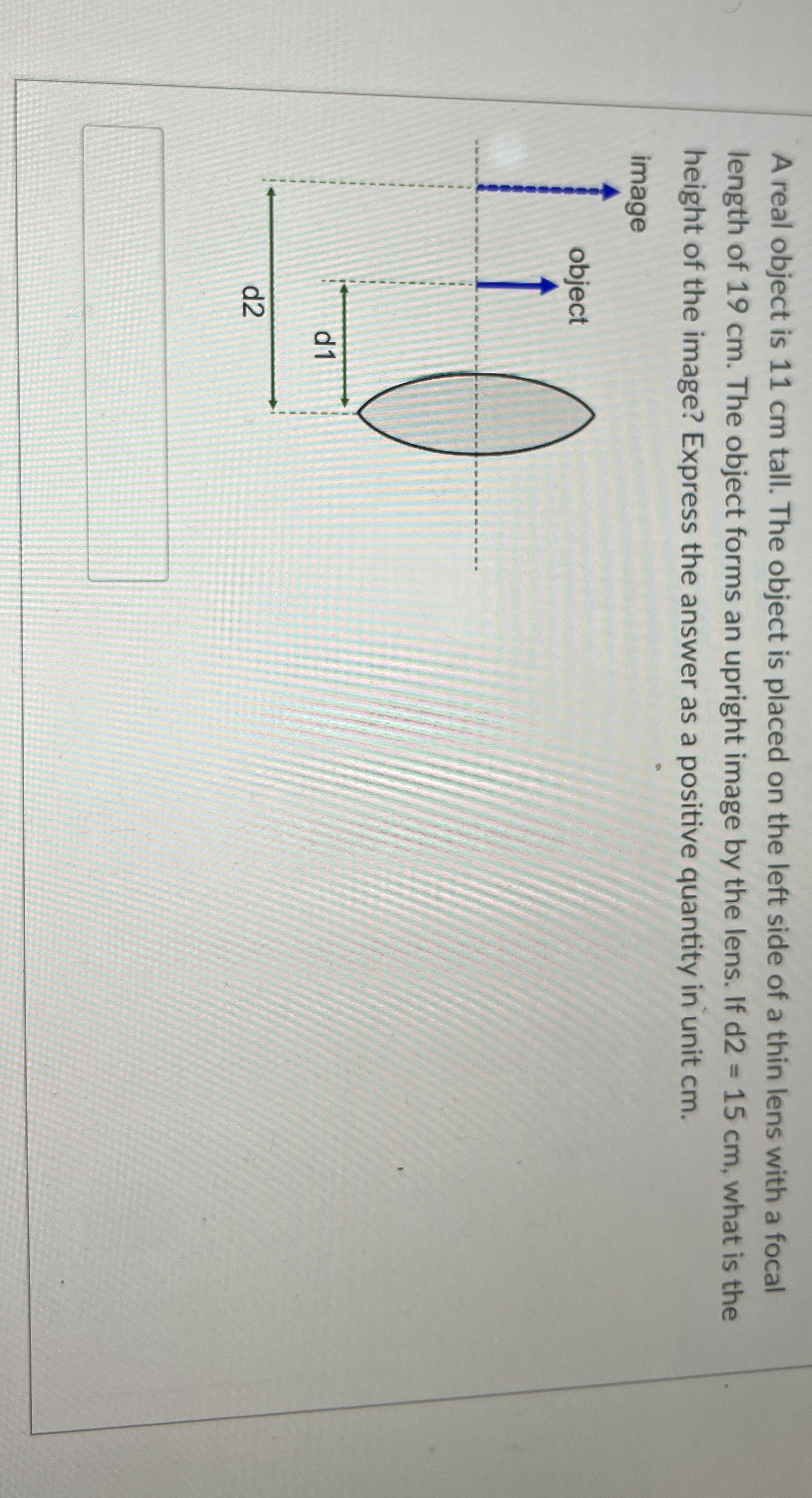 A real object is 1 1 cm tall. The object is