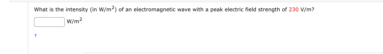 What is the intensity ( in W m 2 ) of an