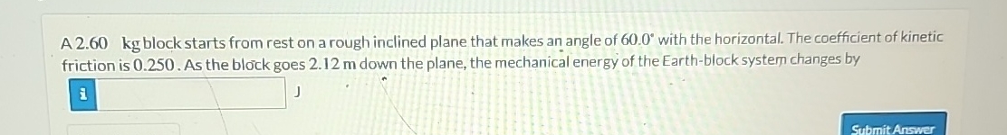 A 2 . 6 0 kg block starts from rest on a rough