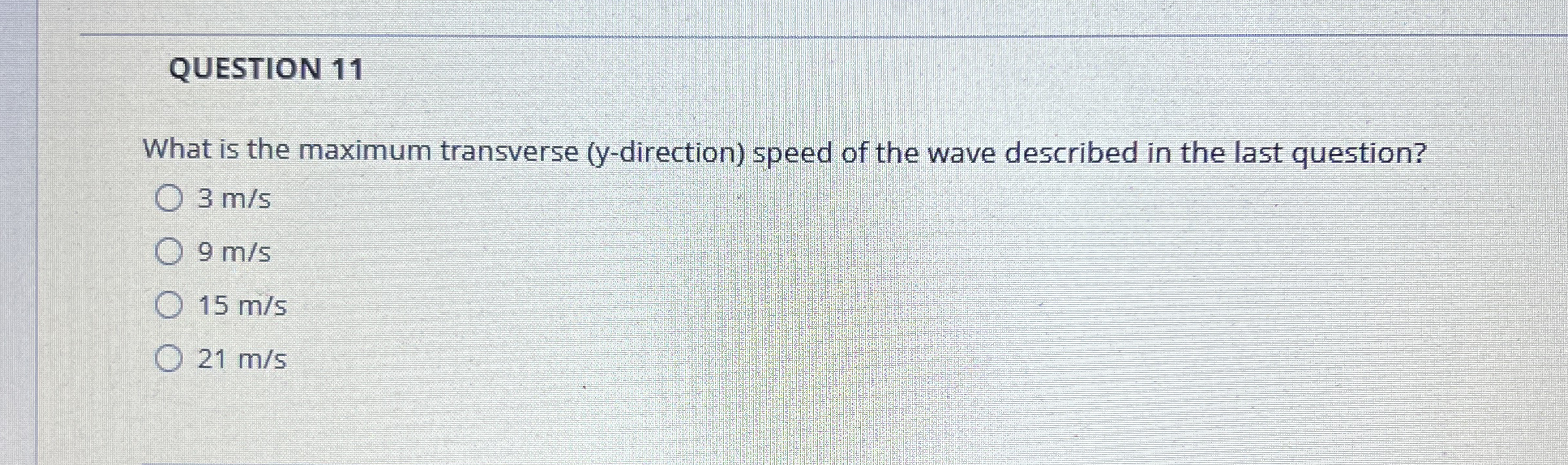 QUESTION 1 1 What is the maximum transverse ( y -