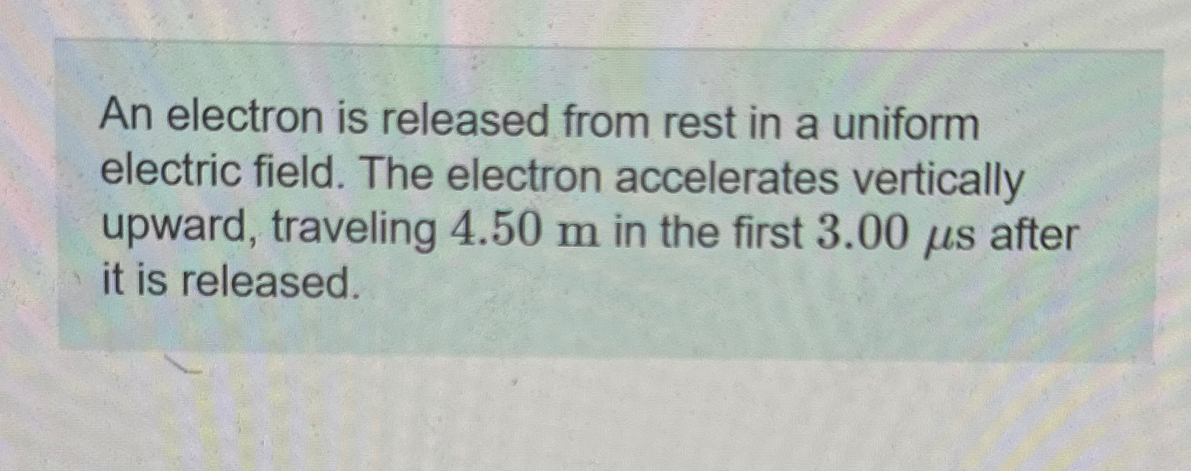 An electron is released from rest in a uniform