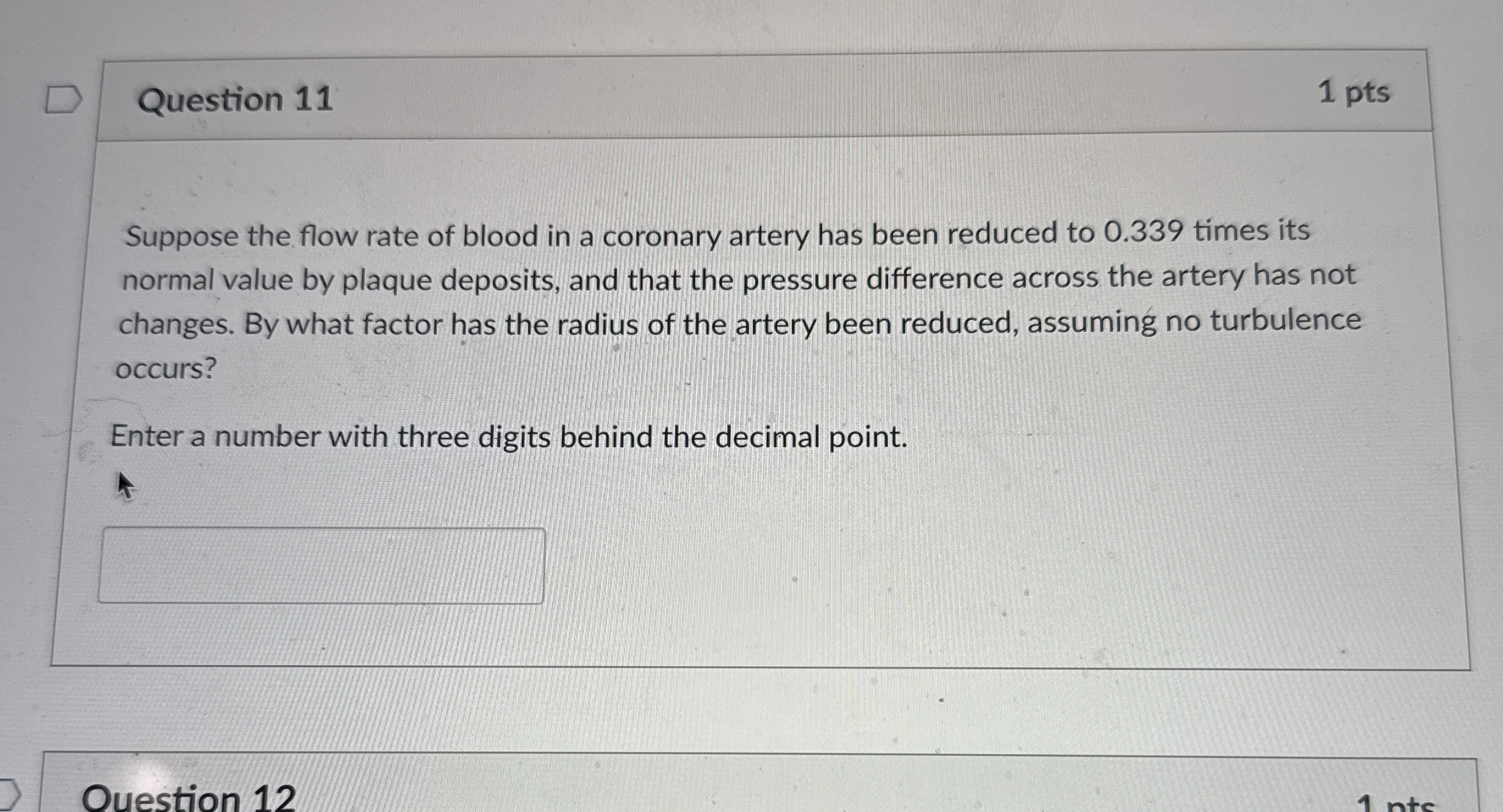Question 1 1 1 pts Suppose the flow rate of blood