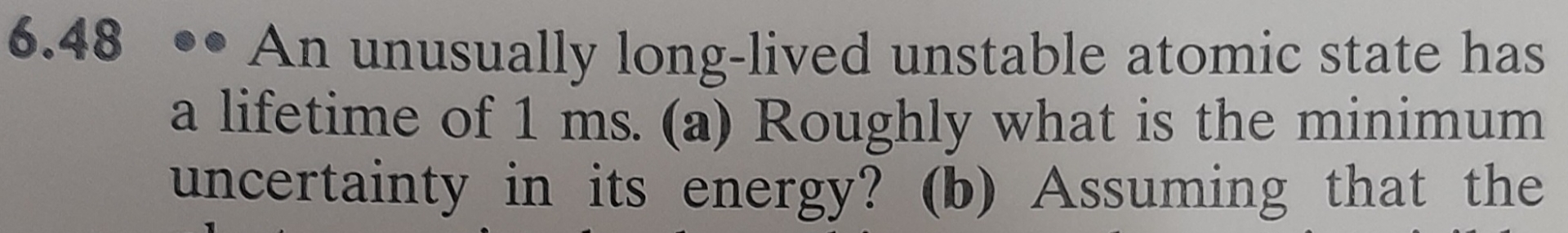 6 . 4 8 * An unusually long - lived unstable