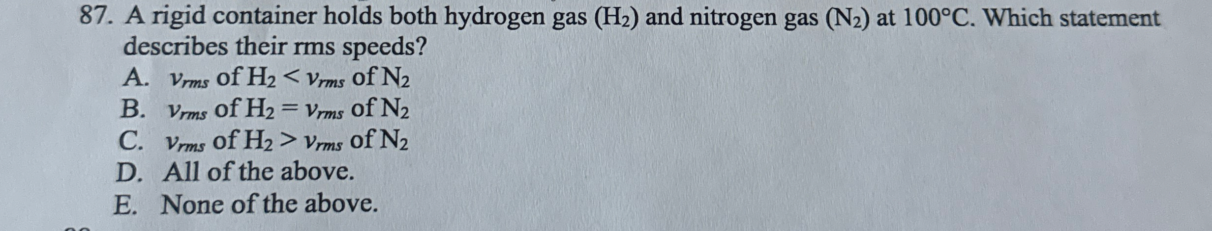 A rigid container holds both hydrogen gas ( H 2 )