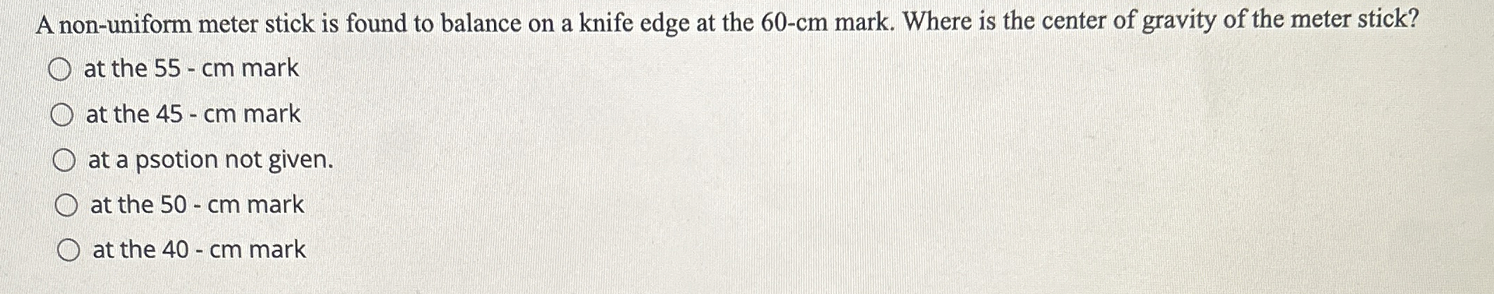 A non - uniform meter stick is found to balance