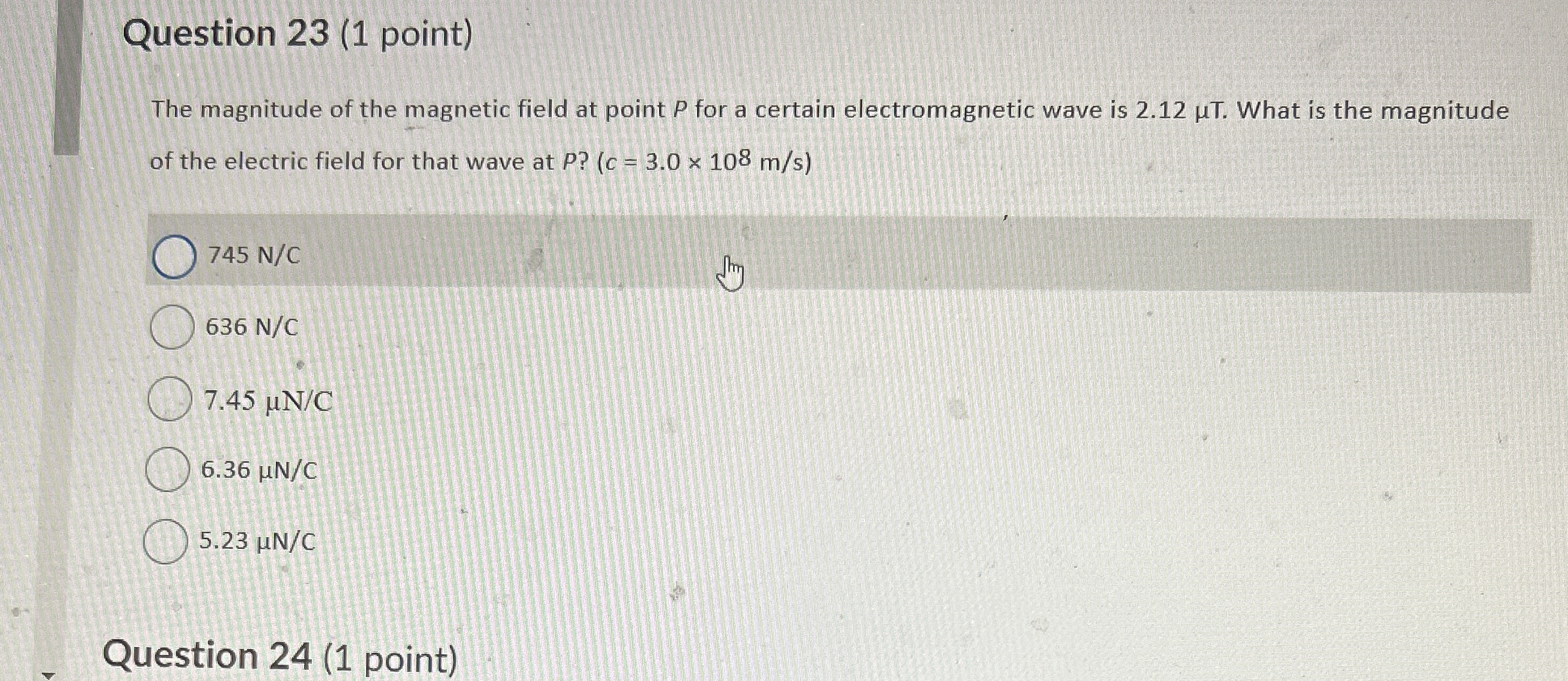 Question 2 3 ( 1 point ) The magnitude of the