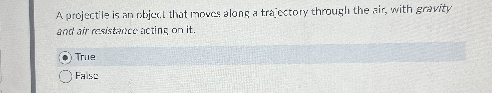 A projectile is an object that moves along a