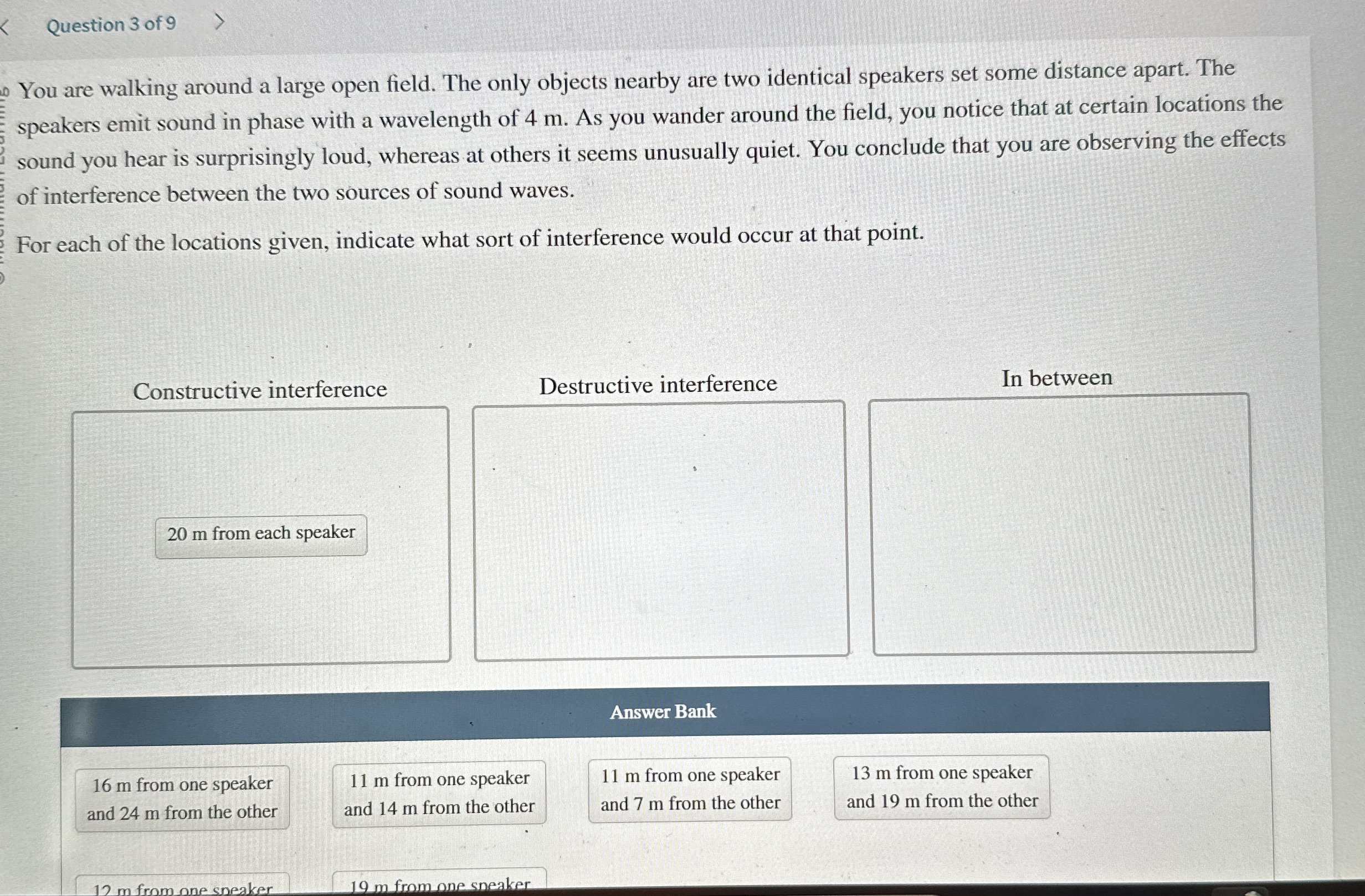 Question 3 of 9 You are walking around a large