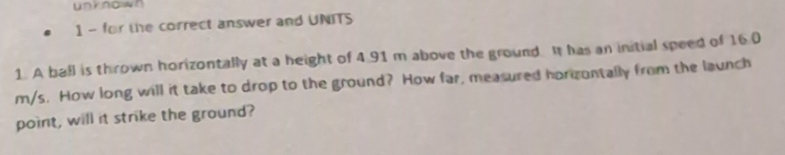 A ball is thrown horizontally at a height of 4 9