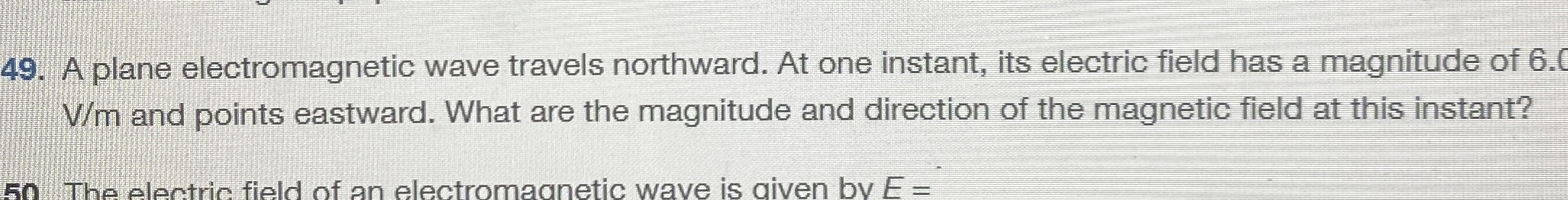 A plane electromagnetic wave travels northward.