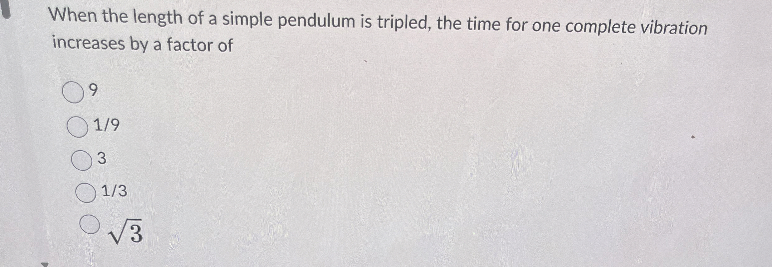 When the length of a simple pendulum is tripled,