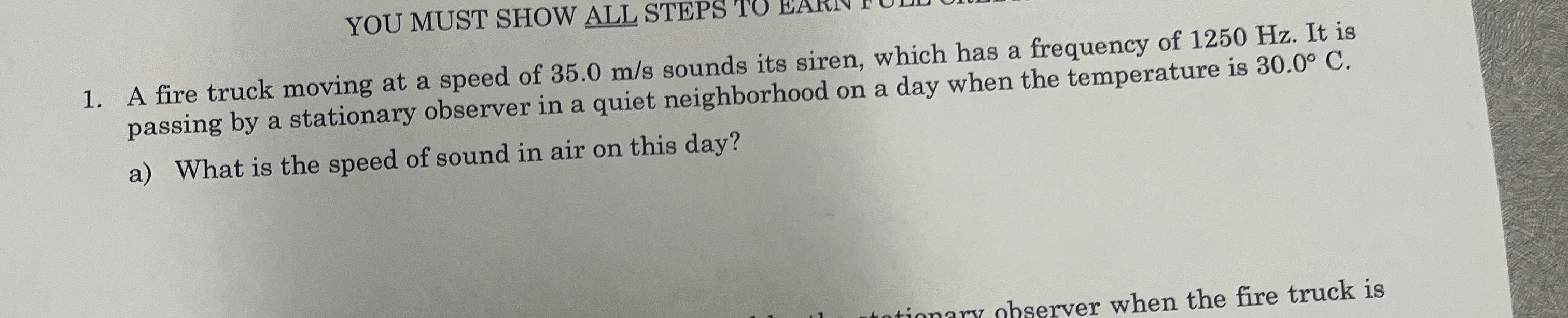 YOU MUST SHOW ALL STEPS A fire truck moving at a