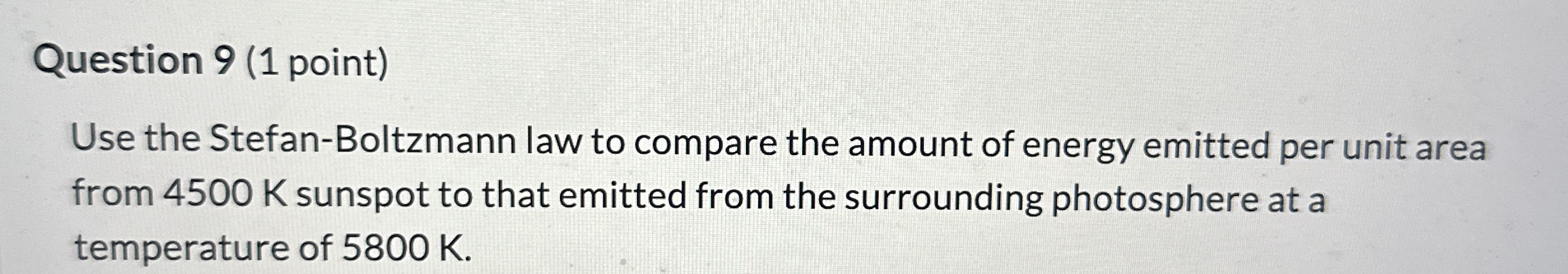 Question 9 ( 1 point ) Use the Stefan - Boltzmann