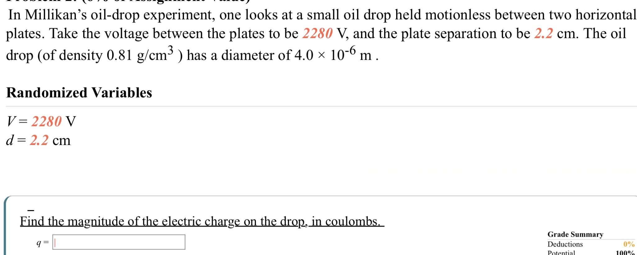 In Millikan's oil - drop experiment, one looks at