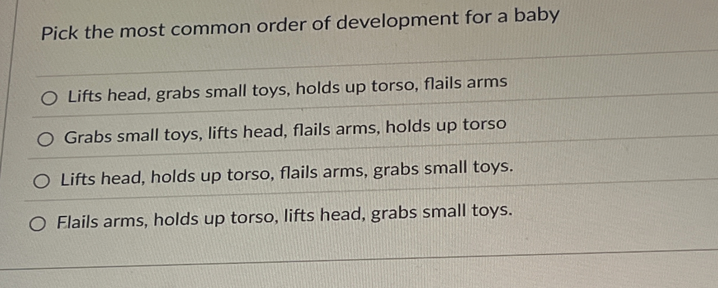 Pick the most common order of development for a