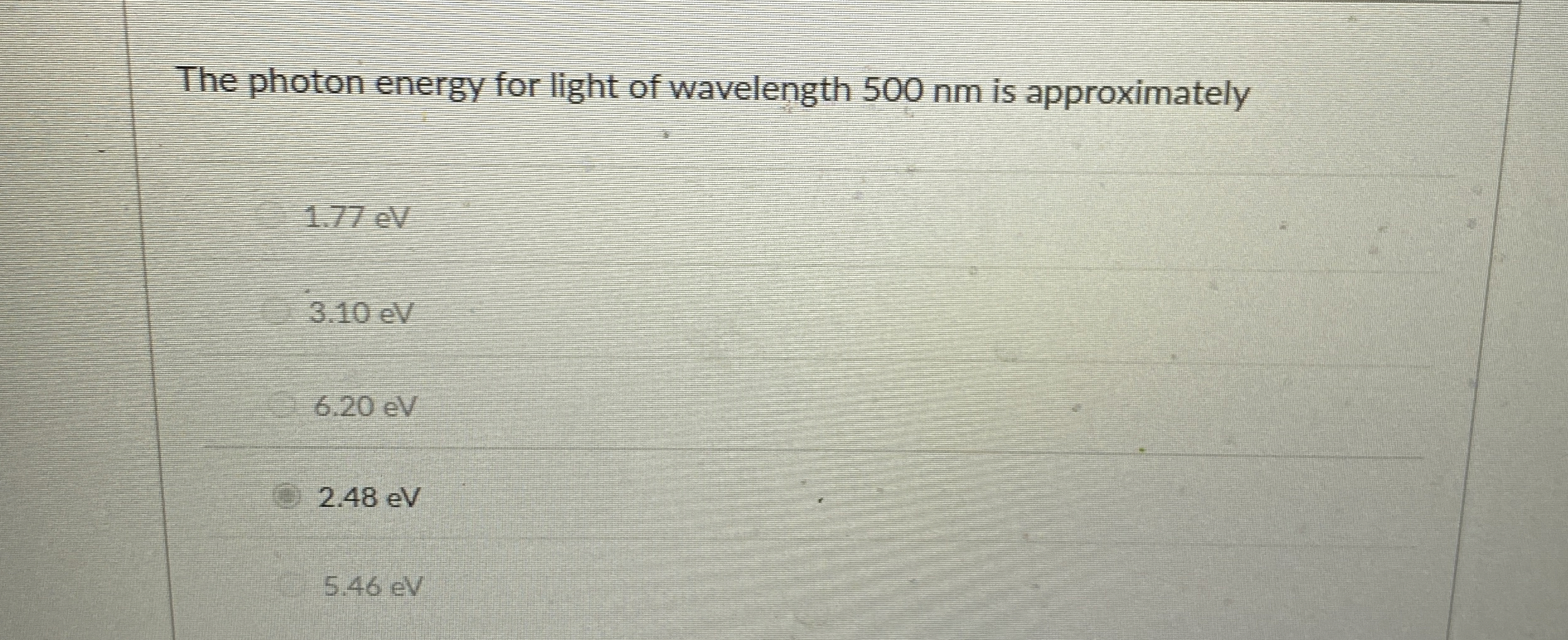 The photon energy for light of wavelength 5 0 0