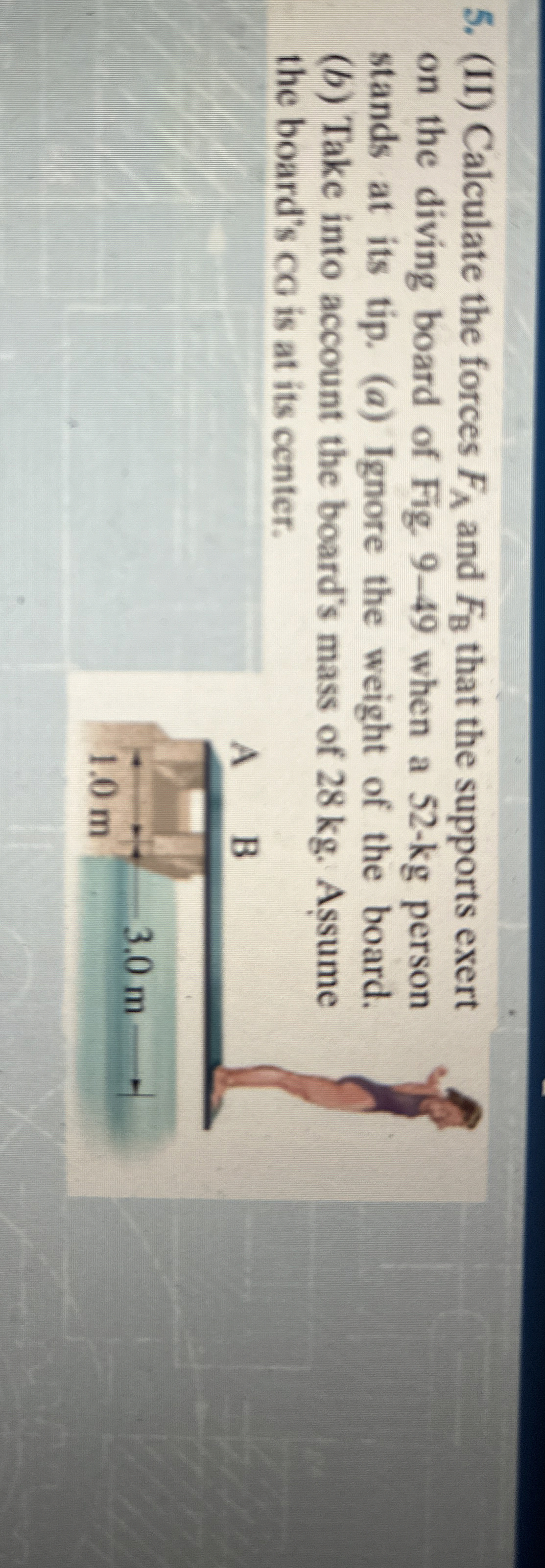 ( II ) Calculate the forces F A and F B that the