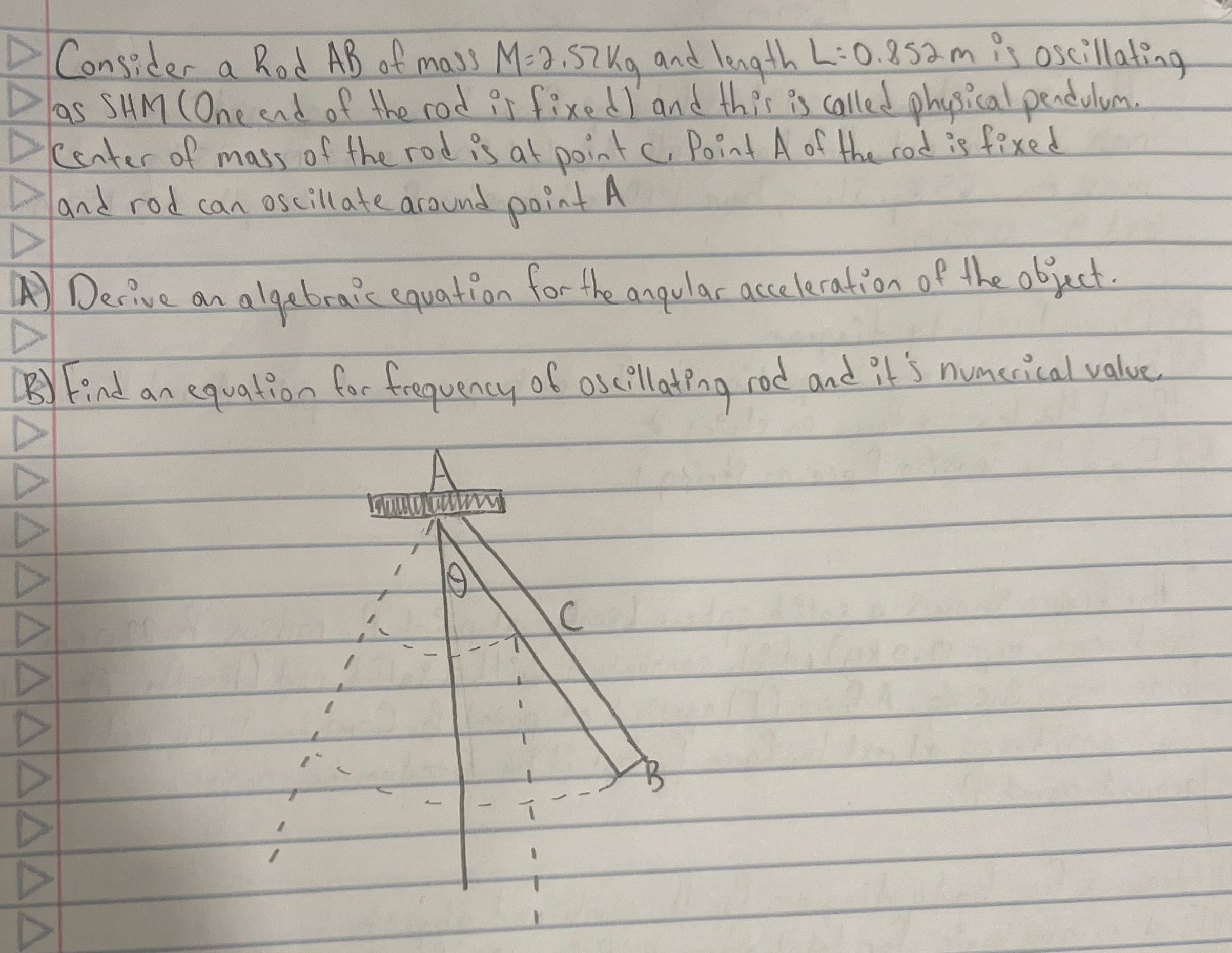Consider a Rod A B of mass M = 2 . 5 7 K g and