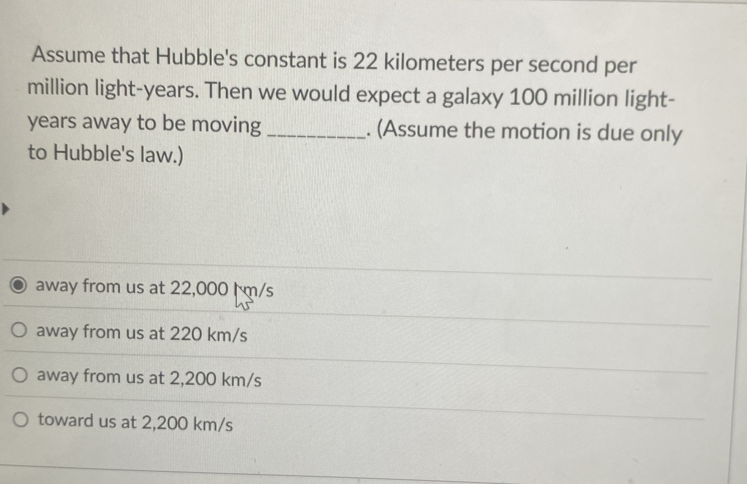 Assume that Hubble's constant is 2 2 kilometers