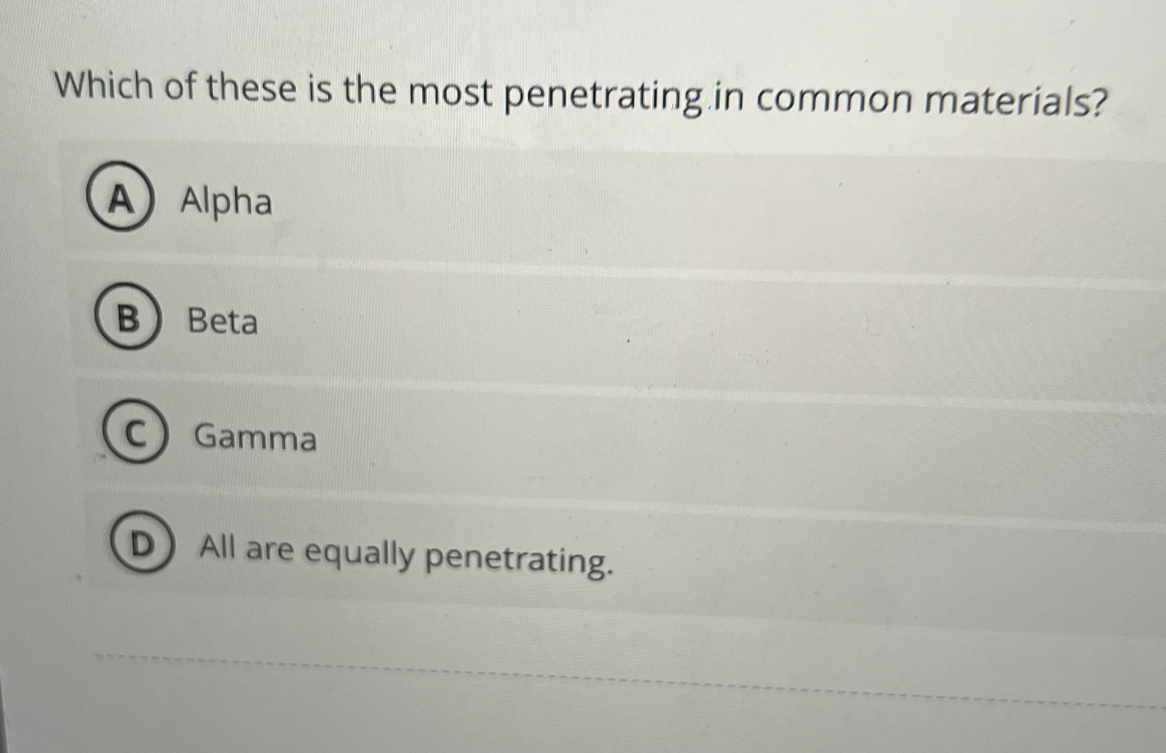 Which of these is the most penetrating in common
