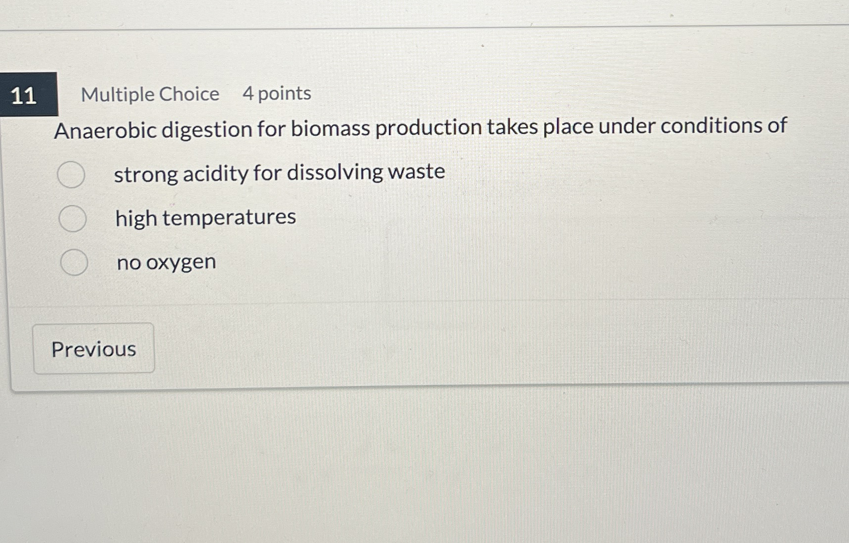 1 1 Multiple Choice 4 points Anaerobic digestion