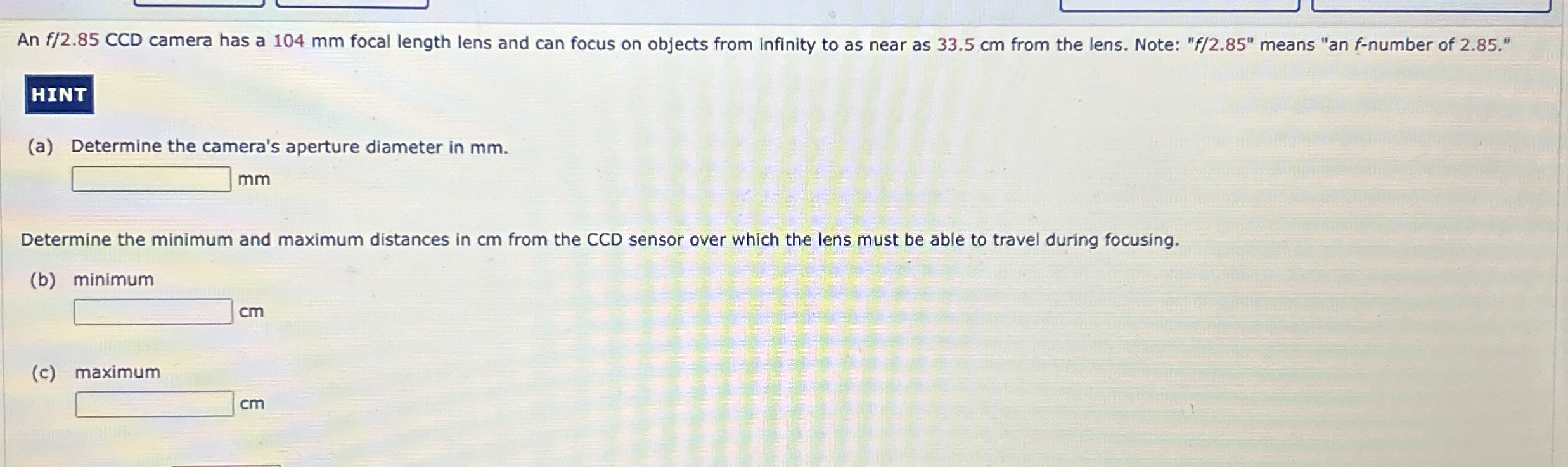 An f 2 . 8 5 CCD camera has a 1 0 4 mm focal