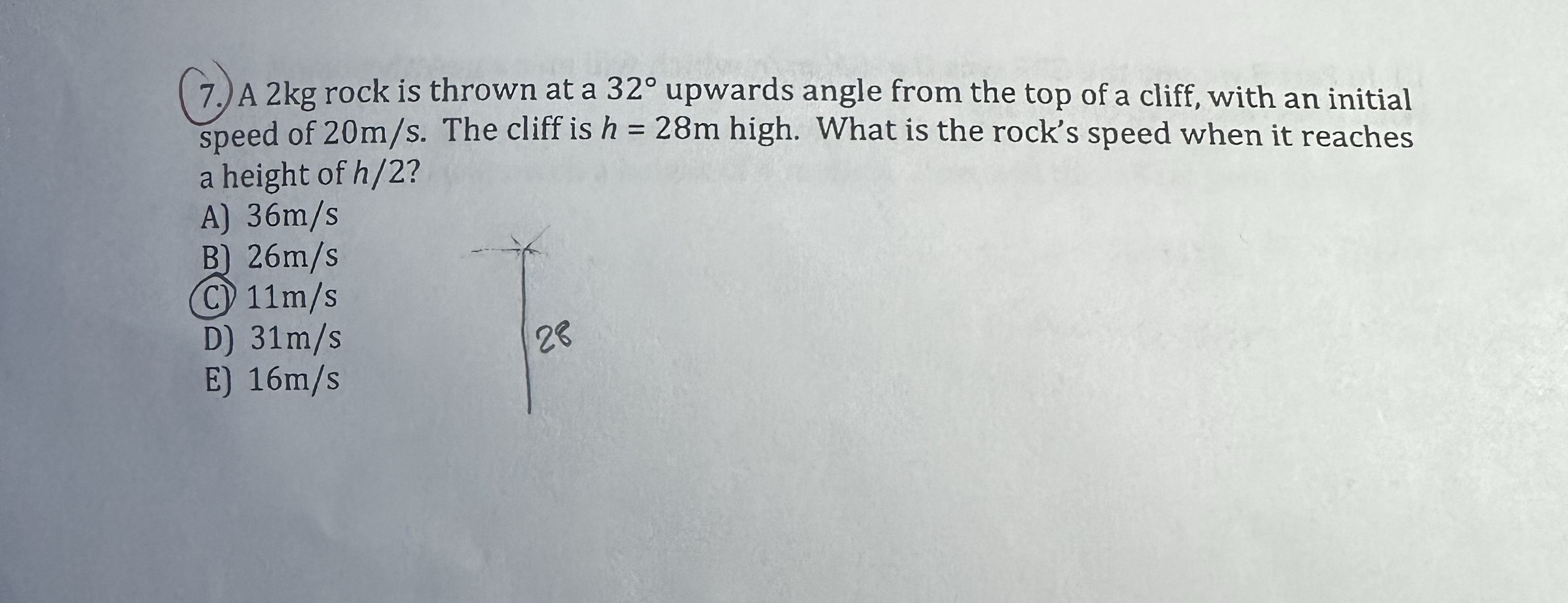 ( 7 . ) A 2 kg rock is thrown at a 3 2 upwards