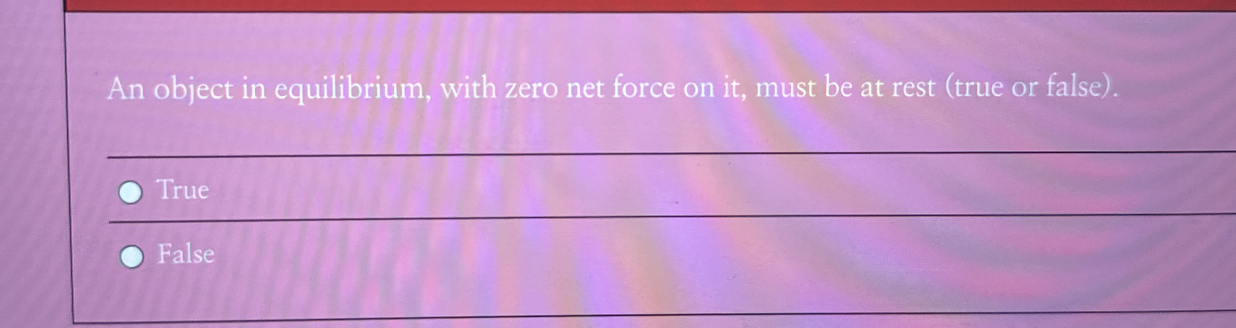 An object in equilibrium, with zero net force on