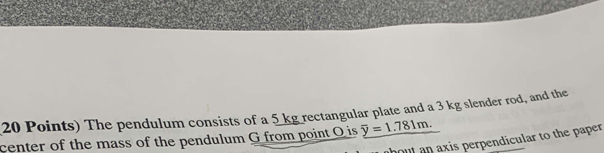 2 0 Points ) The pendulum consists of a 5 kg