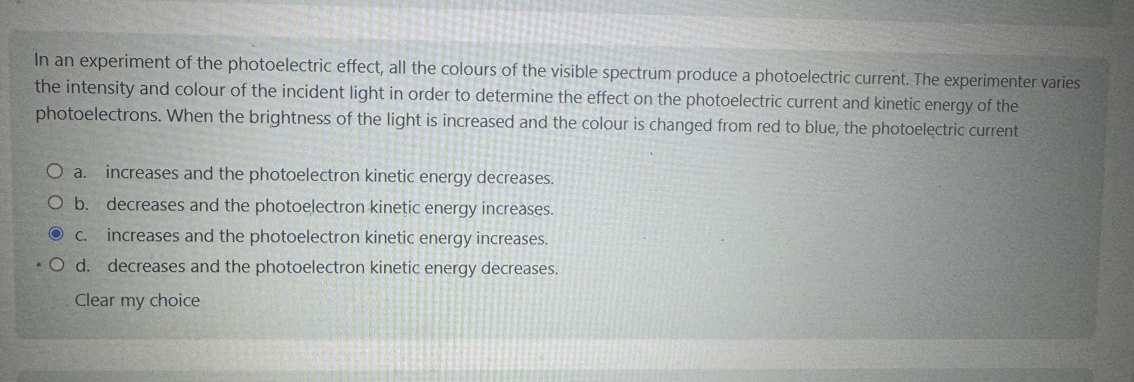 In an experiment of the photoelectric effect, all