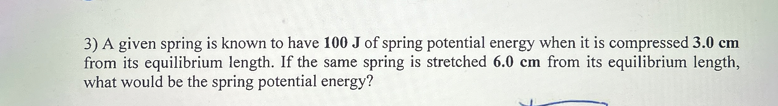 A given spring is known to have 1 0 0 J of spring