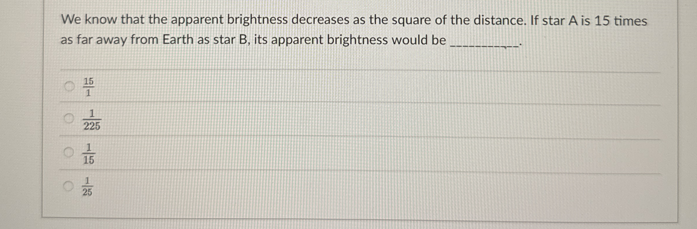 We know that the apparent brightness decreases as