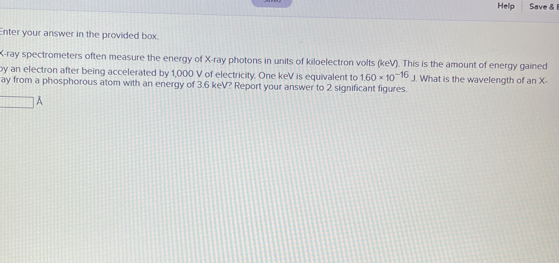 Enter your answer in the provided box. x - ray