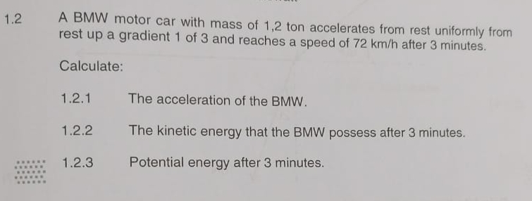 1 . 2 A BMW motor car with mass of 1 , 2 ton