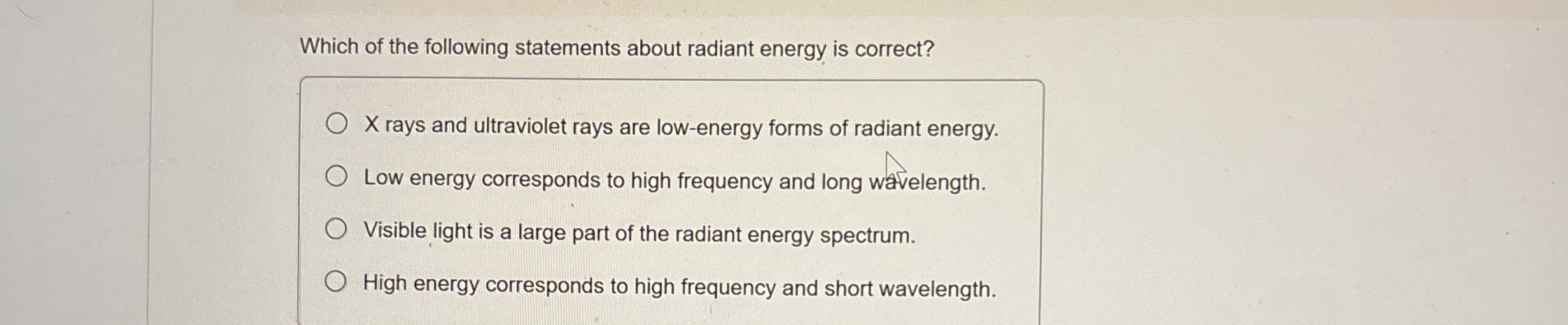 Which of the following statements about radiant