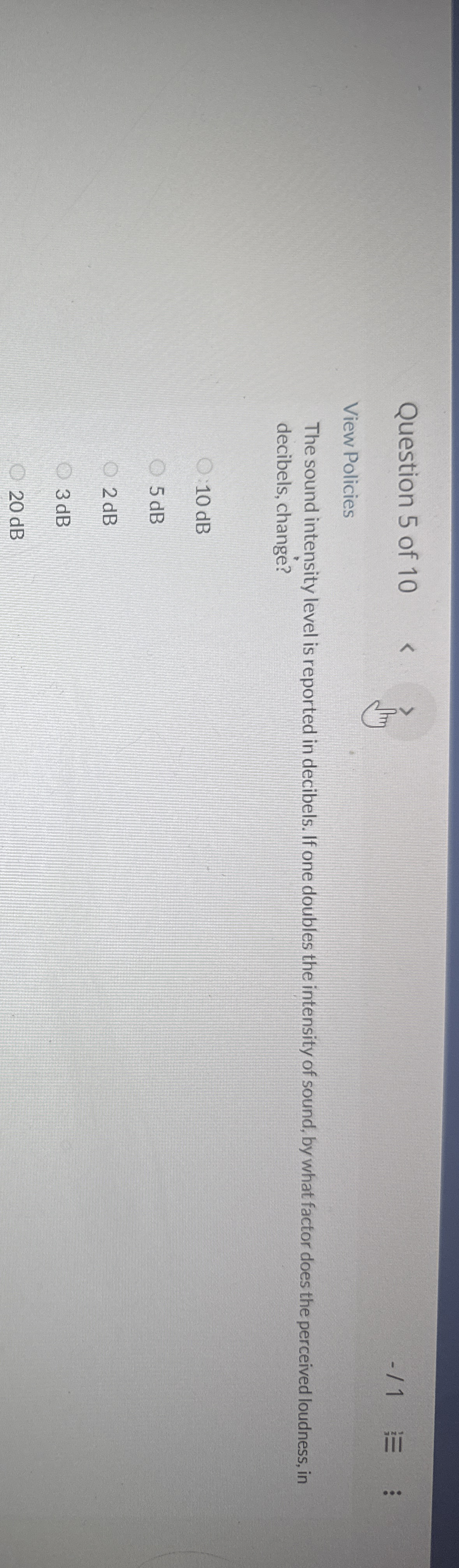 Question 5 of 1 0 View Policies The sound