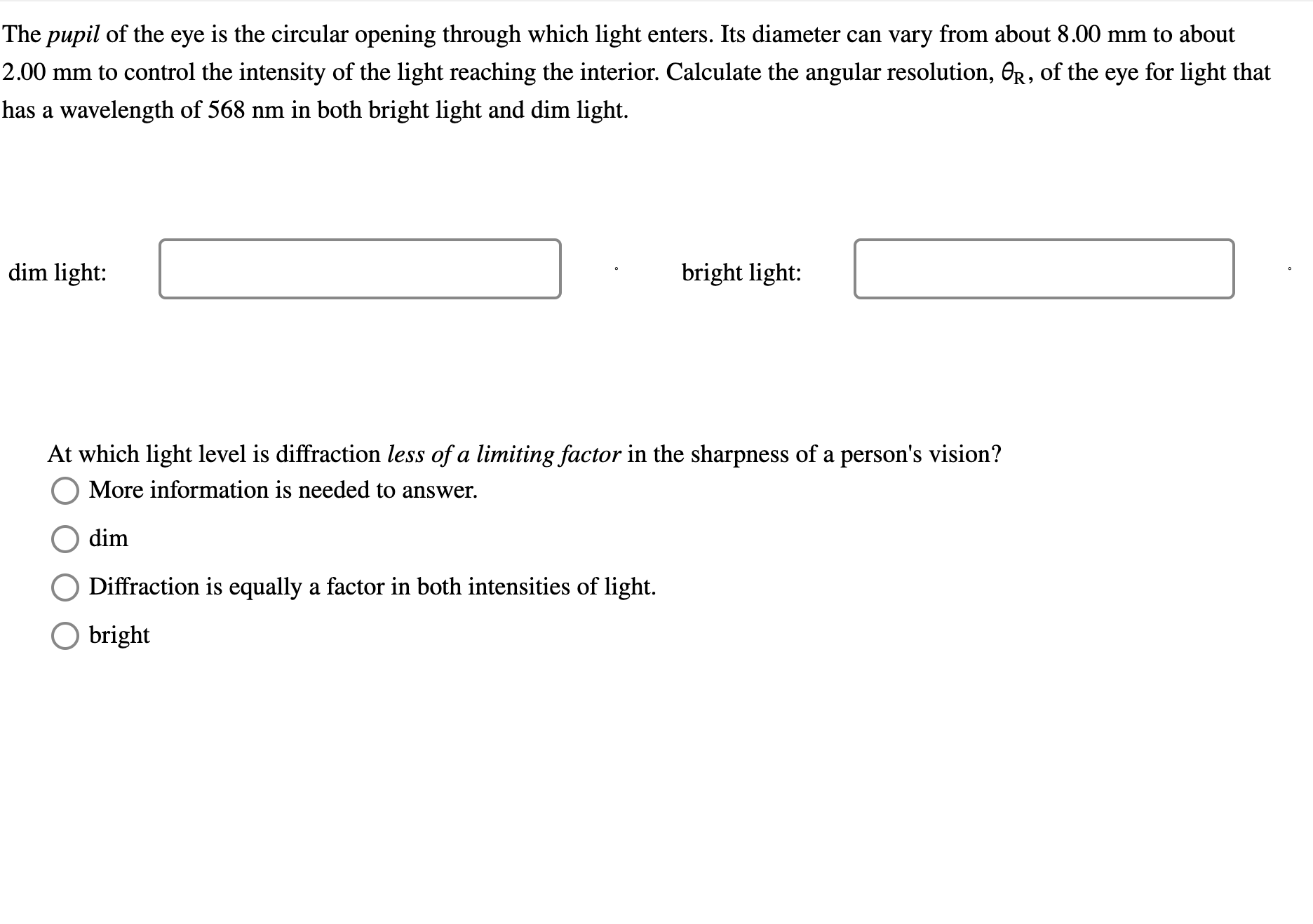 At which light level is diffraction less of a