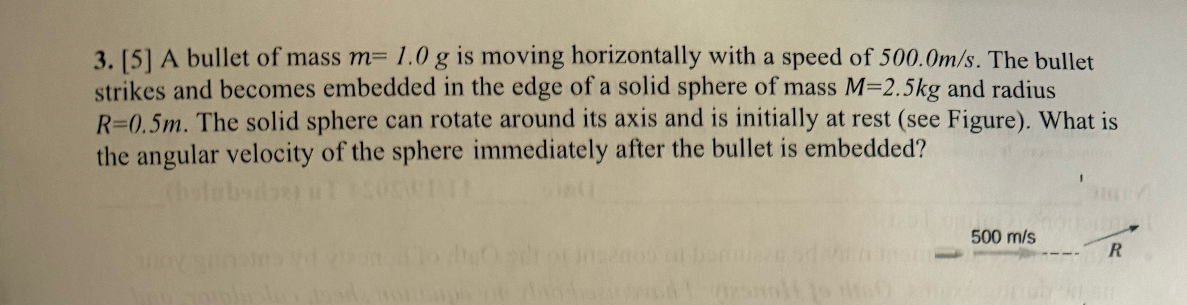 [ 5 ] A bullet of mass m = 1 . 0 g is moving