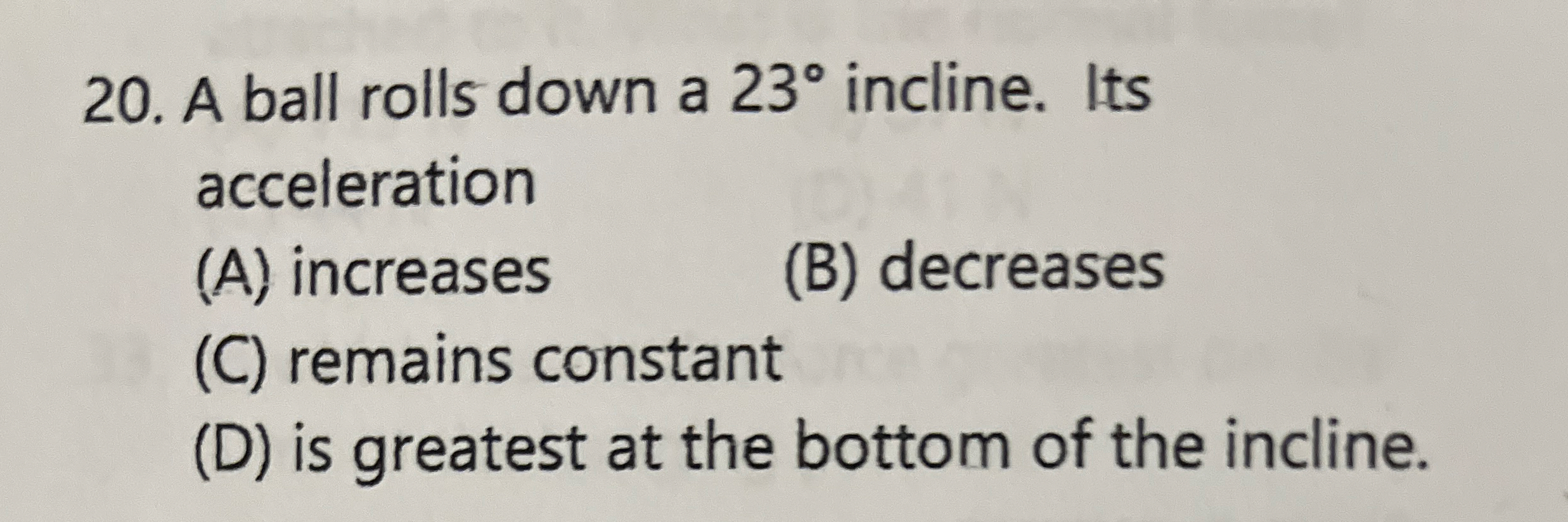 A ball rolls down a 2 3 incline. Its acceleration