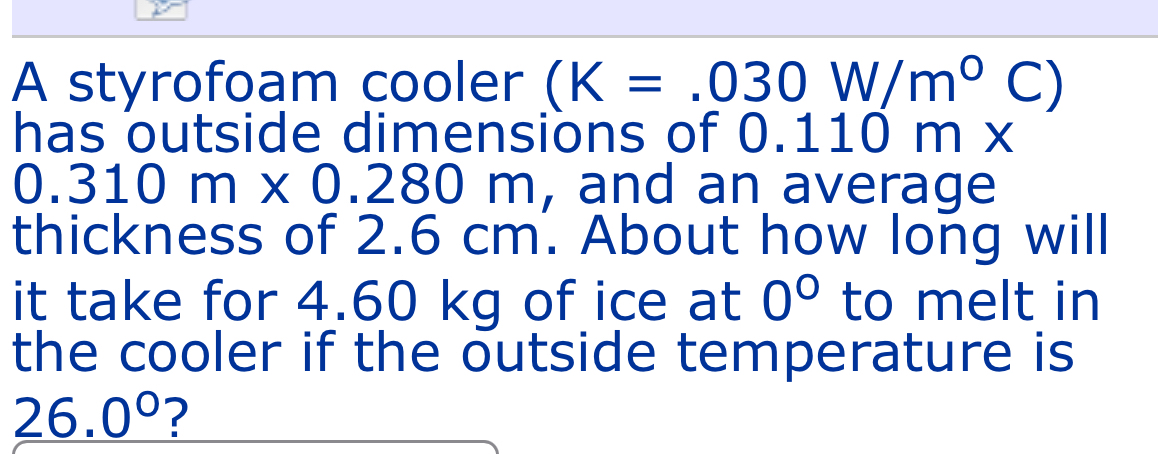 A styrofoam cooler ( ( : K = . 0 3 0 W m 0 C