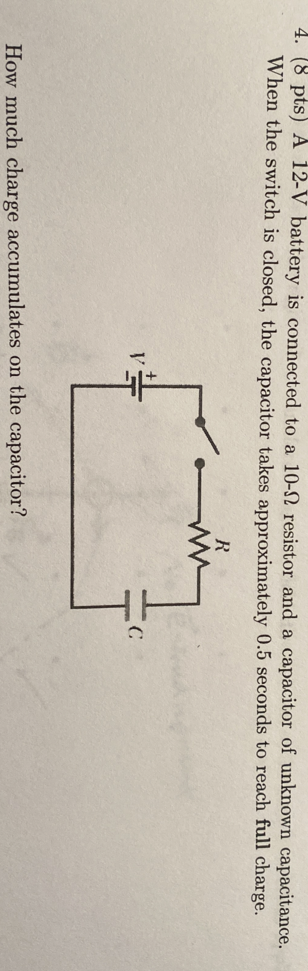 ( 8 pts ) A 1 2 - V battery is connected to a 1 0
