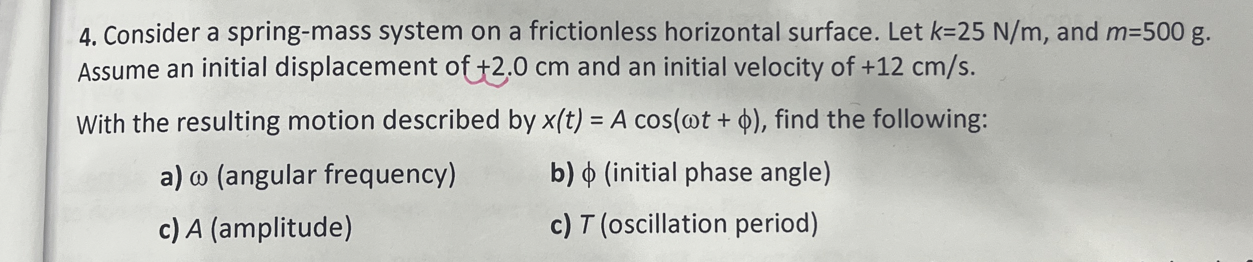 Consider a spring - mass system on a frictionless