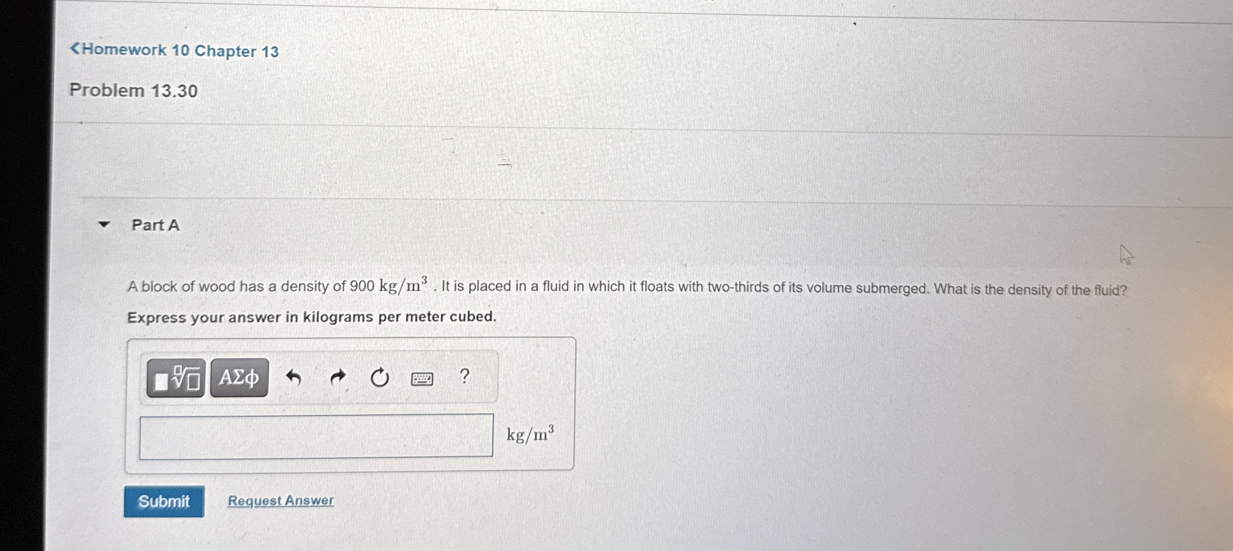 Part A A block of wood has a density of 9 0 0 k g