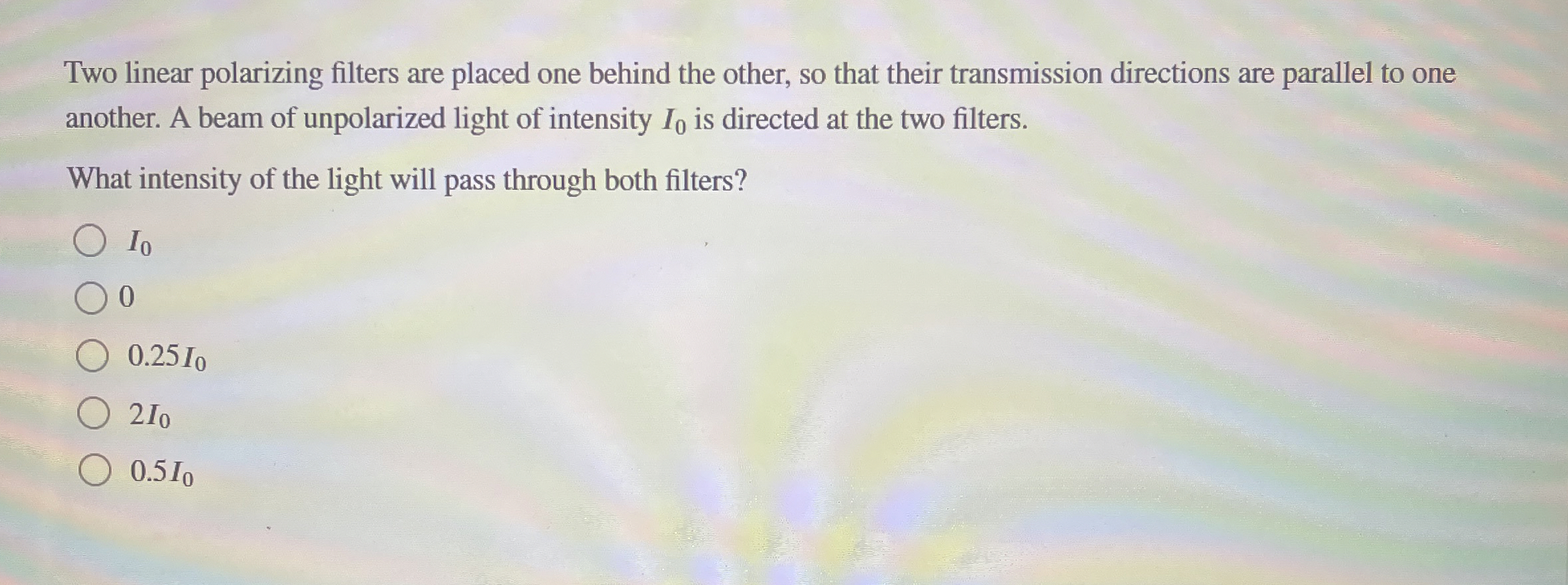 Two linear polarizing filters are placed one