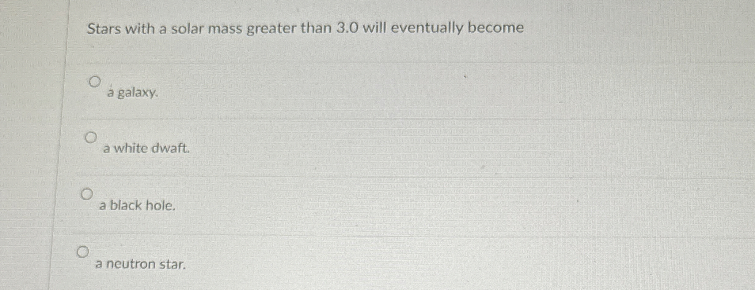 Stars with a solar mass greater than 3 . 0 will