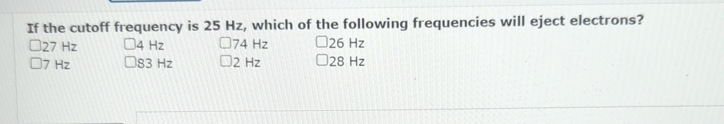 If the cutoff frequency is 2 5 Hz , which of the