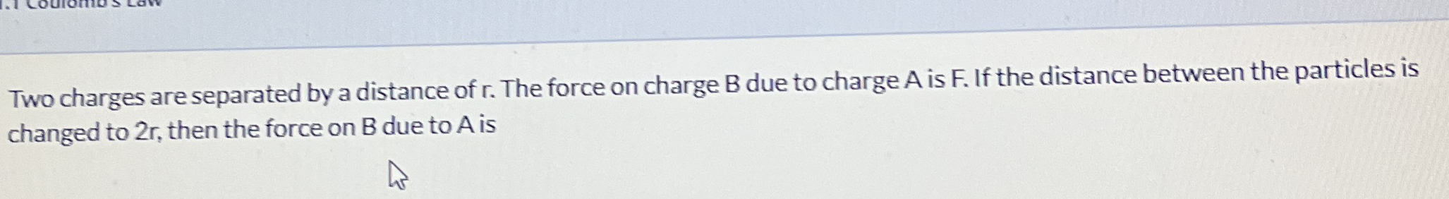 Two charges are separated by a distance of r .