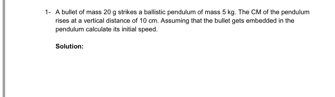 1 - A bullet of mass 2 0 g strikes a ballistic