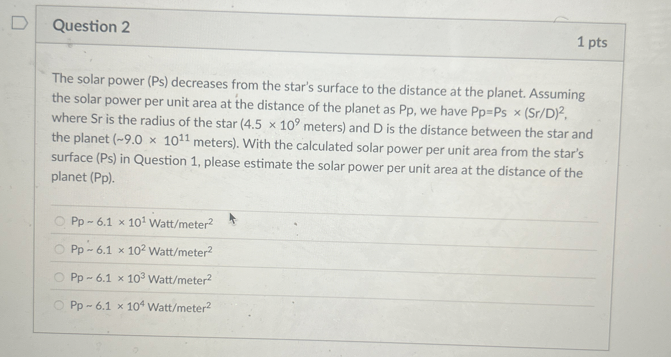 Question 2 1 pts The solar power ( Ps ) decreases