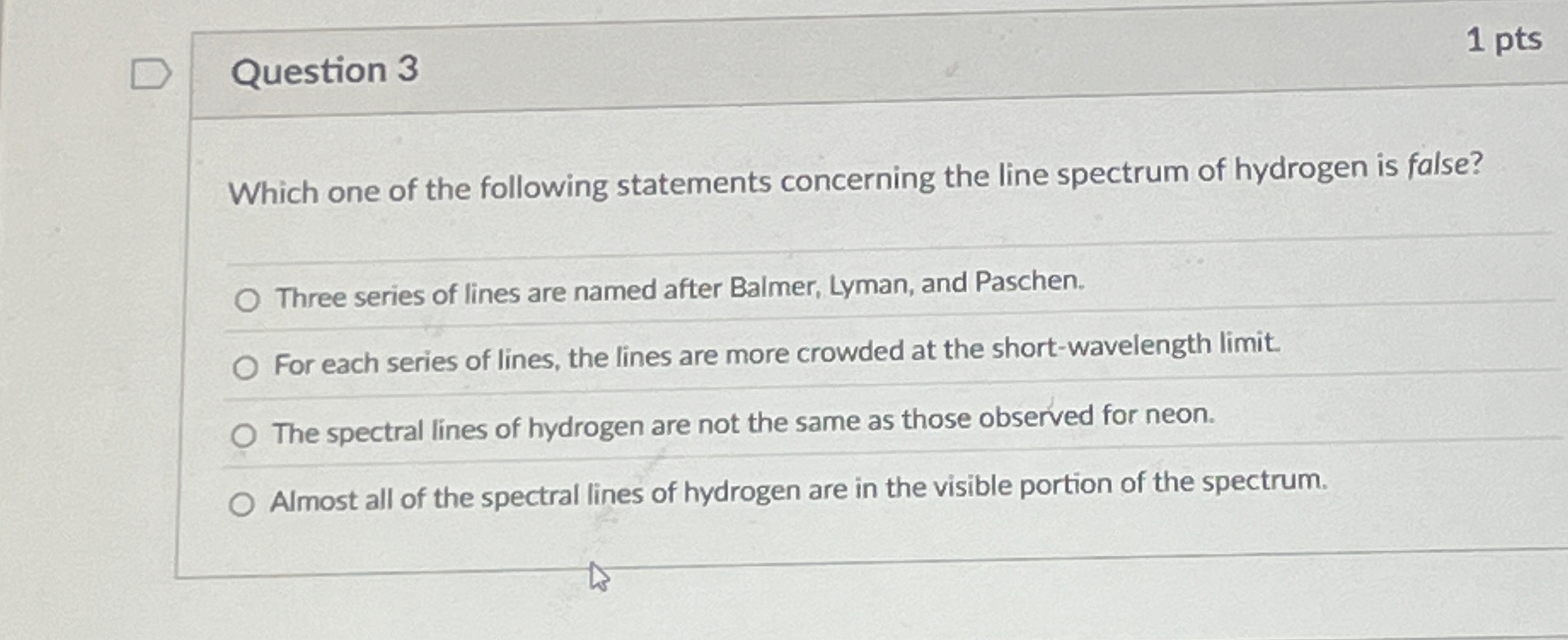 Question 3 1 pts Which one of the following